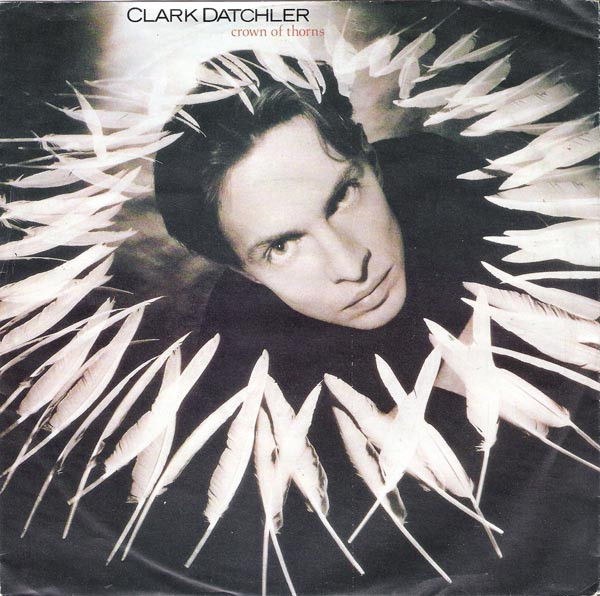 Clark Datchler - Crown Of Thorns - Used Vinyl Record 7" image 1