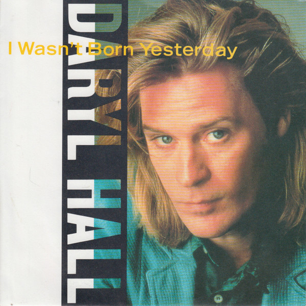 Daryl Hall - I Wasn't Born Yesterday - Used Vinyl Record 7" image 1