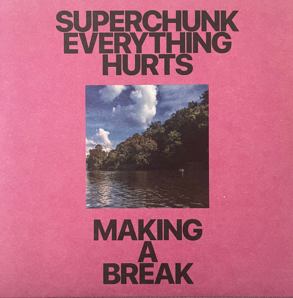 Everything Hurts / Making A Break