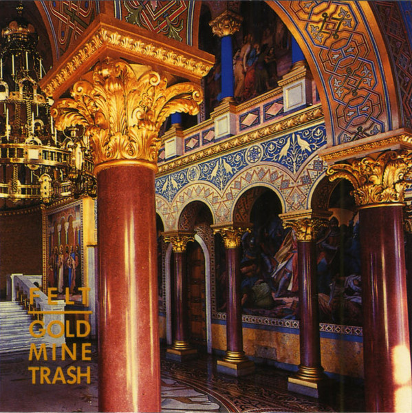 Felt - Gold Mine Trash - Used CD image 1