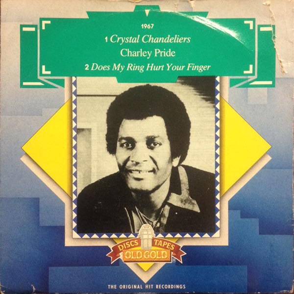 Charley Pride - Crystal Chandeliers / Does My Ring Hurt Your Finger - image 1