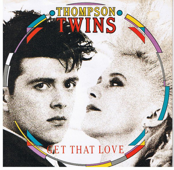 Thompson Twins - Get That Love - Used Vinyl Record 7" image 1