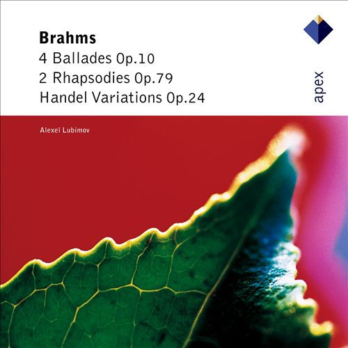 4 Ballades Op.10 / 2 Rhapsodies Op.79 / Handel Variations Op.24