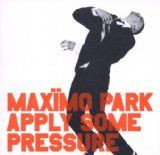 Maximo Park - Apply Some Pressure - Used CD image 1