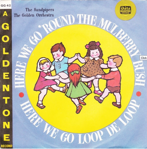 Sandpipers - Here We Go 'Round The Mulberry Bush / Here We Go Loop De image 1