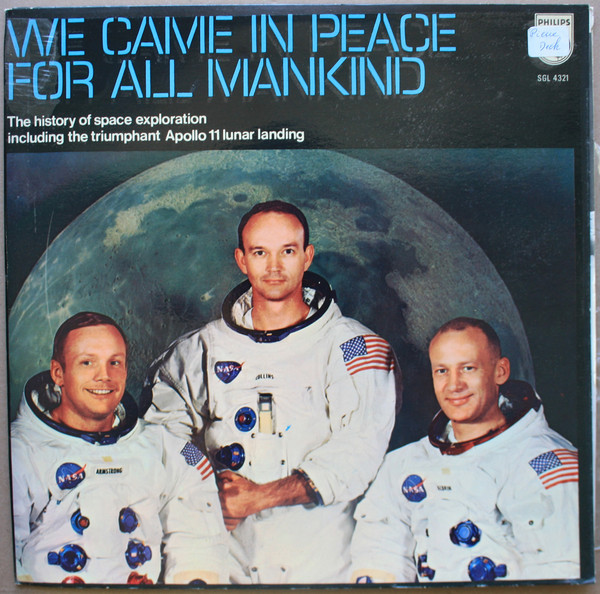 We Came In Peace For All Mankind