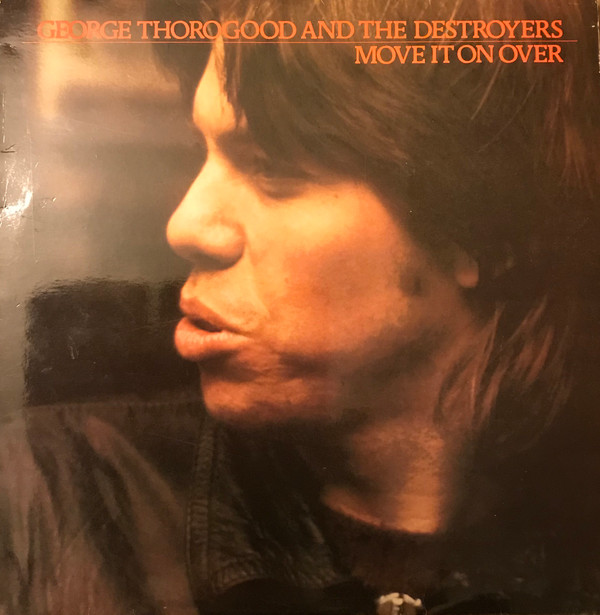 George Thorogood & T - Move It On Over - Used Vinyl Record image 1
