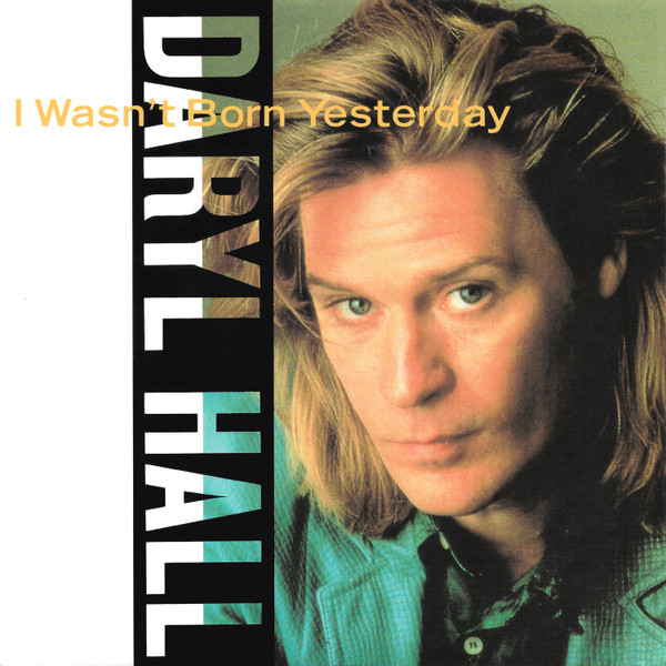 Daryl Hall - I Wasn't Born Yesterday - Used Vinyl Record 7" image 1