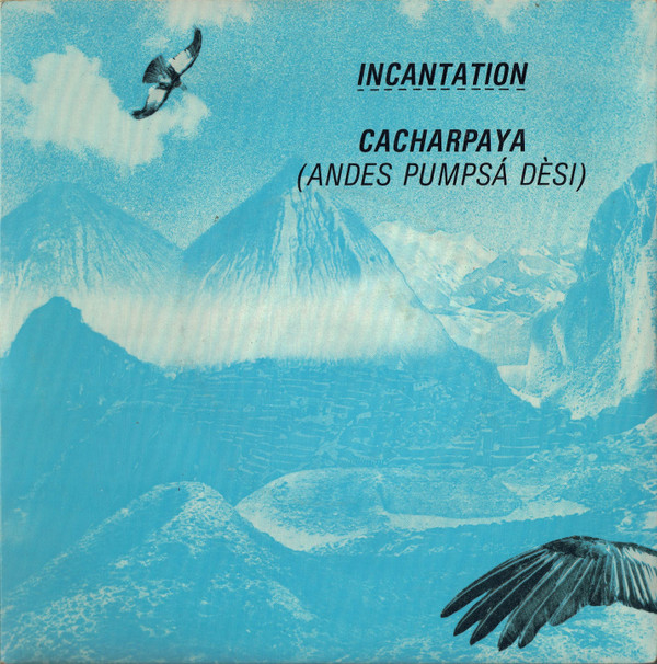 Incantation - Cacharpaya (Andes Pumpsa Desi) - Used Vinyl Record 7" image 1