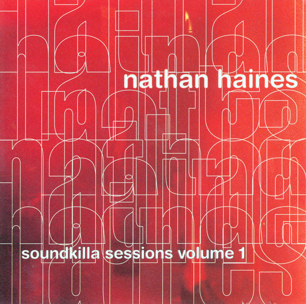 Nathan Haines - Soundkilla Sessions Vol.1 - Used CD image 1