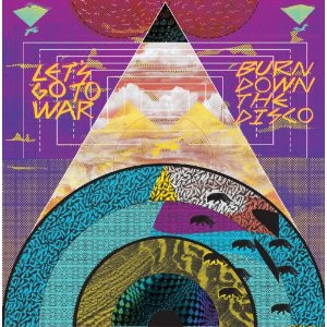Let's Go To War - Burn Down The Disco / Whole City's Got A Cold - Vinyl image 1