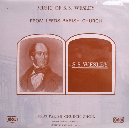 Music Of S. S. Wesley From Leeds Parish Church