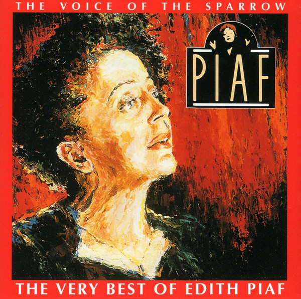 The Voice Of The Sparrow  (The Very Best Of Edith Piaf)