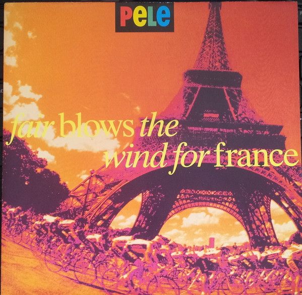Pele - Fair Blows The Wind For France - Used Vinyl Record 7" image 1