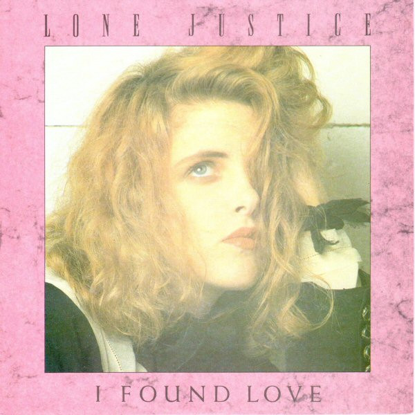 Lone Justice - I Found Love - Used Vinyl Record 7" image 1