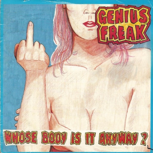 Genius Freak - Whose Body Is It Anyway? / Frustration - Used Vinyl Reco image 1
