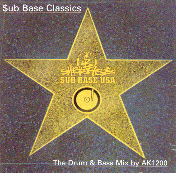 Sub Base Classics: The Drum & Bass Mix By AK 1200