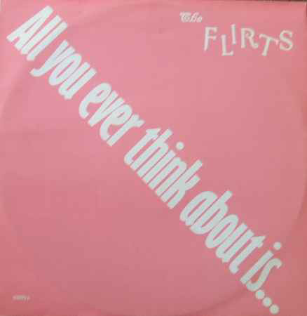 Flirts - All You Ever Think About Is (Sex) - Used Vinyl Record 12" image 1