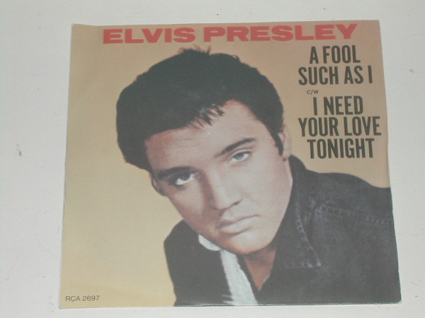 Elvis Presley - A Fool Such As I / I Need Your Love Tonight - Used Vi image 1