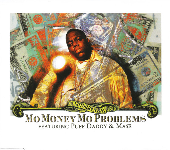 Mo Money Mo Problems