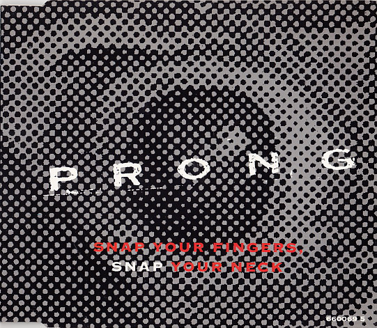 Prong - Snap Your Fingers, Snap Your Neck - Used CD image 1
