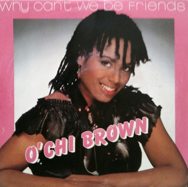 O'Chi Brown - Why Can't We Be Friends - Used Vinyl Record 7" image 1
