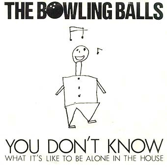 Bowling Balls - You Don't Know What It's Like To Be Alone In The House - image 1