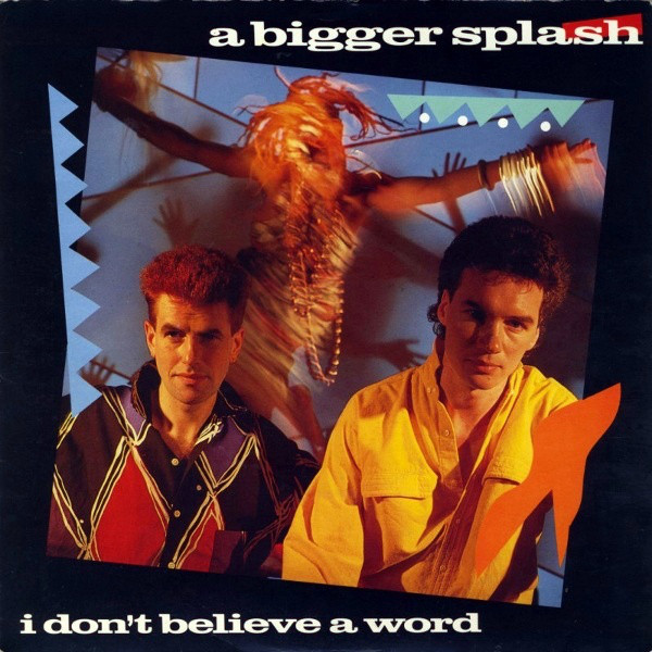 A Bigger Splash - I Don't Believe A Word - Used Vinyl Record 7"