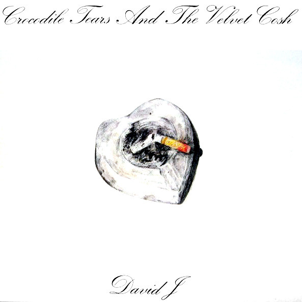 David J - Crocodile Tears And The Velvet Cosh - Used Vinyl Record image 1