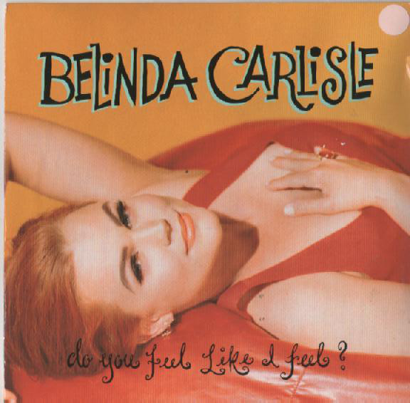 Belinda Carlisle - Do You Feel Like I Feel? - Used Vinyl Record 7" image 1