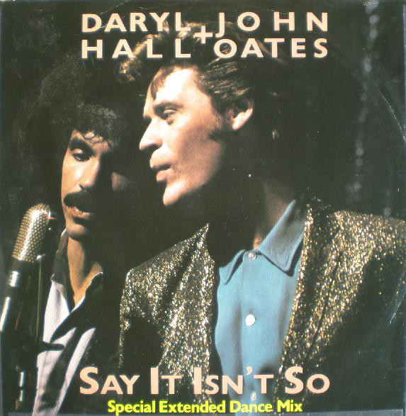 Daryl Hall & John Oa - Say It Isn't So (Special Extended Dance Mix) - U image 1