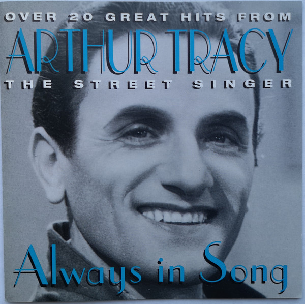 Always In Song (Over 20 Great Hits From Arthur Tracy The Street Singer)