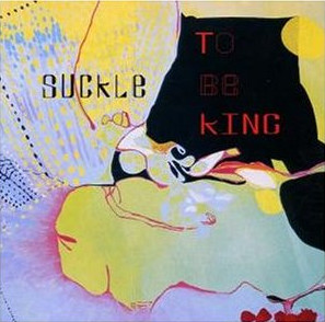 Suckle - To Be King - Used CD image 1