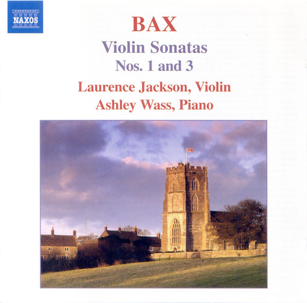 Bax  Violin Sonatas  Nos. 1 And 3