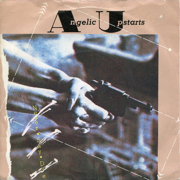 Angelic Upstarts - Never Say Die - Used Vinyl Record 7" image 1