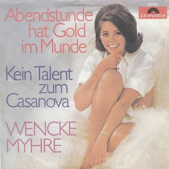 Wencke Myhre - Abendstunde Hat Gold Im Munde / Kein Talent Zum Casanov image 1