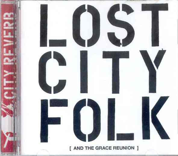 Lost City Folk [ And The Grace Reunion ]