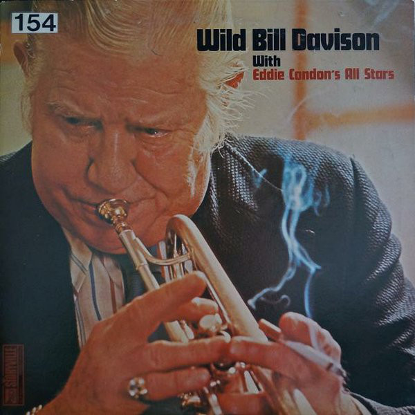 Wild Bill Davison With Eddie Condon's All Stars