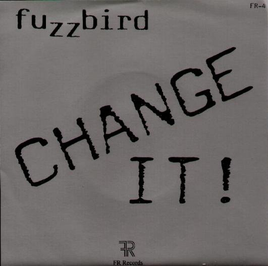Fuzzbird - Change It! - Used Vinyl Record 7" image 1