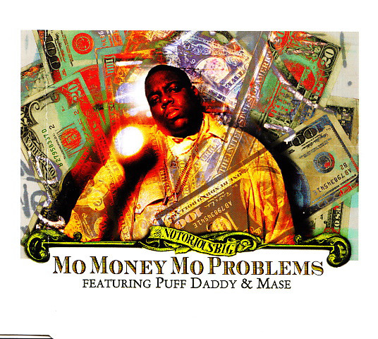 Mo Money Mo Problems