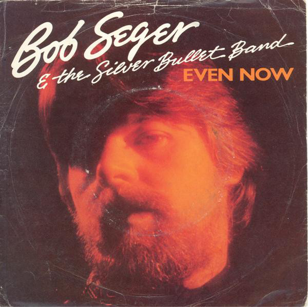 Bob Seger And The Si - Even Now - Used Vinyl Record 7" image 1