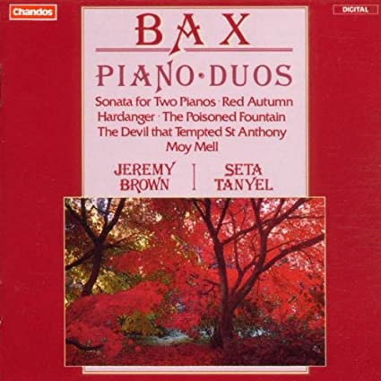 Bax: Piano Duos Jeremy Brown / Seta Tanyel