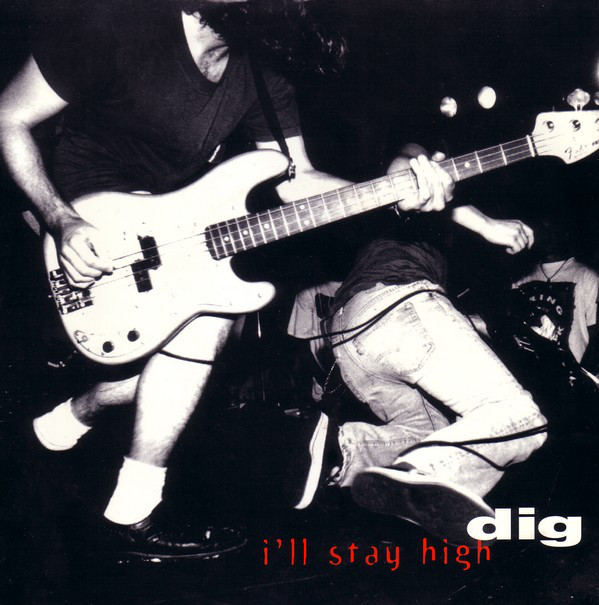 Dig - I'll Stay High - Used Vinyl Record 7" image 1