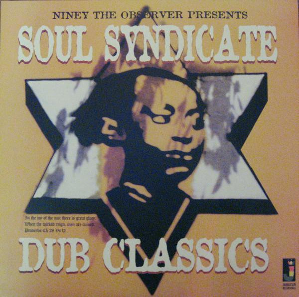 Niney The Observer Presents Soul Syndicate Dub Classics