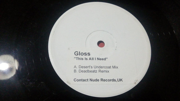 Gloss - This Is All I Need (Desert & Deadbeatz Mixes) - Used Vin image 1